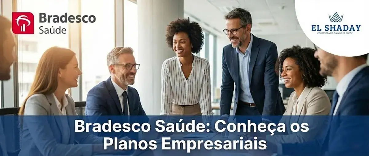 Bradesco Saúde: Conheça os Planos Empresariais
