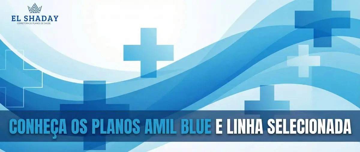 Conheça os Planos Amil Blue e Linha Selecionada