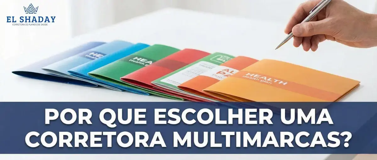 Por que escolher uma Corretora de Saúde Multimarcas?