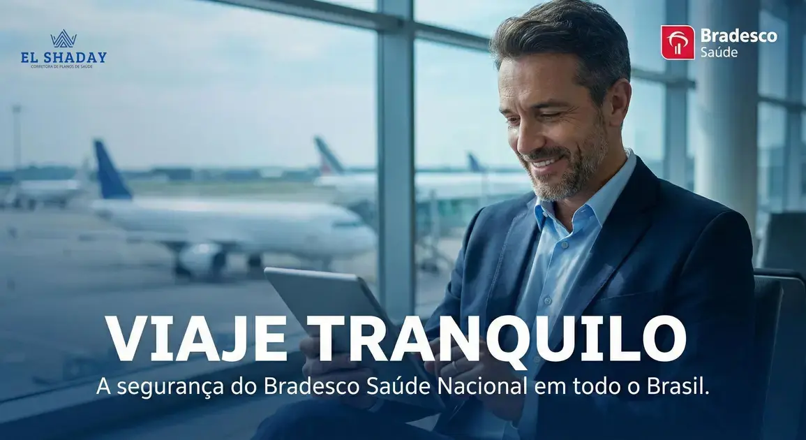 Viaje Tranquilo com Bradesco Saúde Nacional